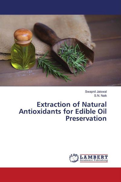 Produktbild: Extraction of Natural Antioxidants for Edible Oil Preservation