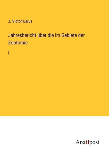 Produktbild: Jahresbericht &uuml;ber die im Gebiete der Zootomie