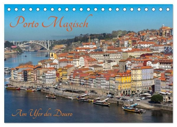 Produktbild: Porto Magisch - Am Ufer des Douro (Tischkalender 2027 DIN A5 quer), CALVENDO Monatskalender