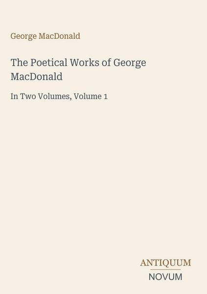 Produktbild: The Poetical Works of George MacDonald