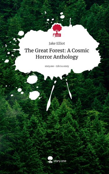 Produktbild: The Great Forest: A Cosmic Horror Anthology. Life is a Story - story.one