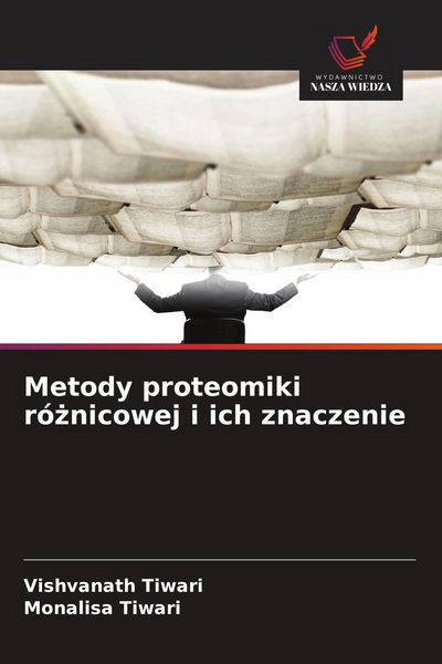 Produktbild: Metody proteomiki r&oacute;&iquest;nicowej i ich znaczenie