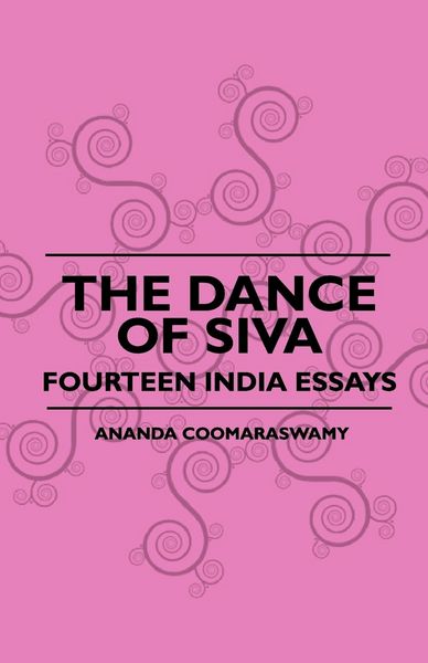 Produktbild: The Dance Of Siva - Fourteen India Essays &Acirc;&nbsp;