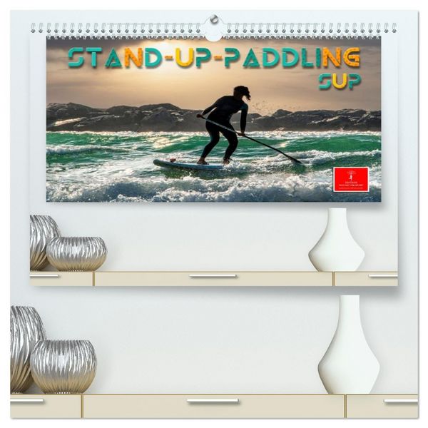 Stand-Up-Paddling SUP (hochwertiger Premium Wandkalender 2026 DIN A2 quer), Kunstdruck in Hochglanz
