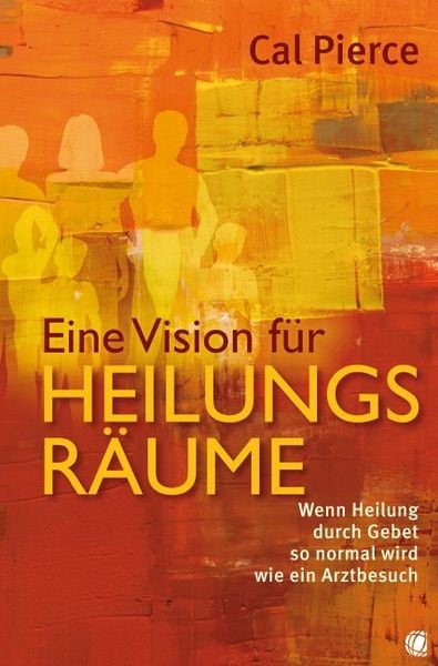 Produktbild: Eine Vision f&uuml;r Heilungsr&auml;ume