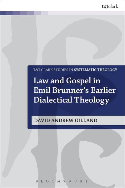 Produktbild: Law and Gospel in Emil Brunner's Earlier Dialectical Theology