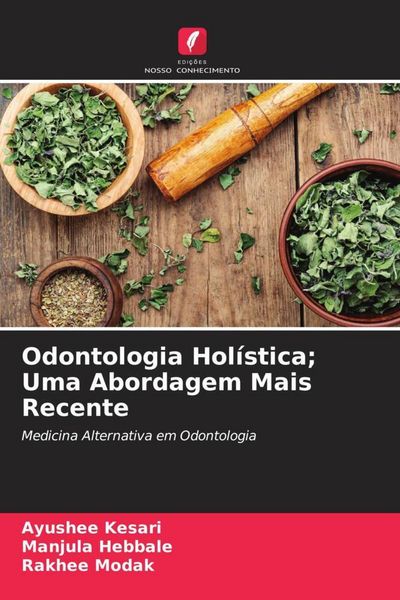 Produktbild: Odontologia Hol&iacute;stica; Uma Abordagem Mais Recente