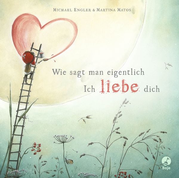 Wie sagt man eigentlich: Ich liebe dich (Mini-Ausgabe), Gebundene Ausgabe von Michael Engler, Baumhaus, 9783414825643