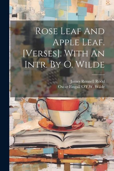 Produktbild: Rose Leaf And Apple Leaf. [verses]. With An Intr. By O. Wilde