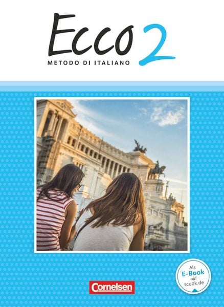 Produktbild: Ecco - Italienisch f&uuml;r Gymnasien - Italienisch als 3. Fremdsprache - Ausgabe 2015 - Band 2