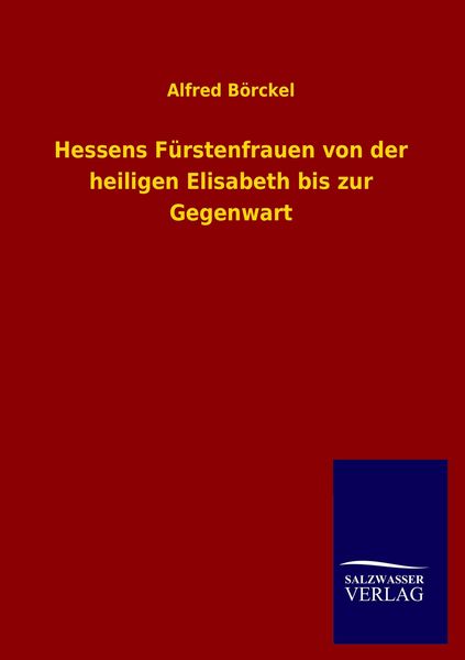Produktbild: Hessens F&uuml;rstenfrauen von der heiligen Elisabeth bis zur Gegenwart