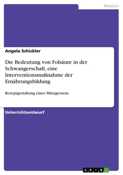 Produktbild: Die Bedeutung von Fols&auml;ure in der Schwangerschaft, eine Interventionsma&szlig;nahme der Ern&auml;hrungsbildung