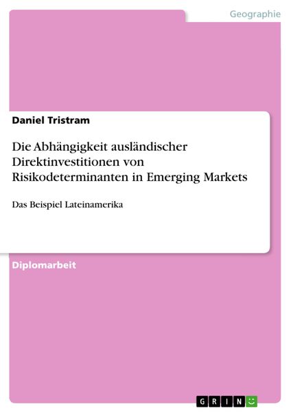 Produktbild: Die Abh&auml;ngigkeit ausl&auml;ndischer Direktinvestitionen von Risikodeterminanten in Emerging Markets