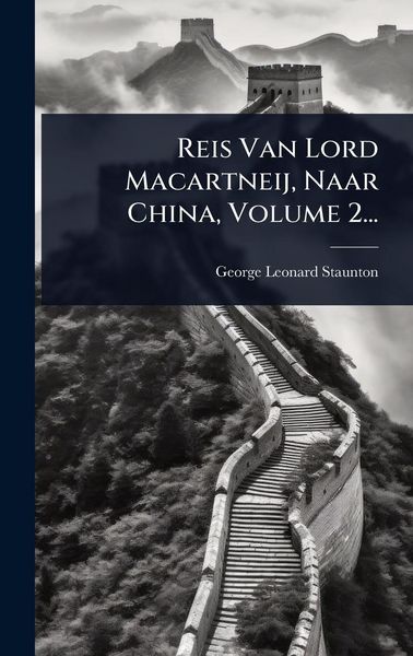 Produktbild: Reis Van Lord Macartneij, Naar China, Volume 2...