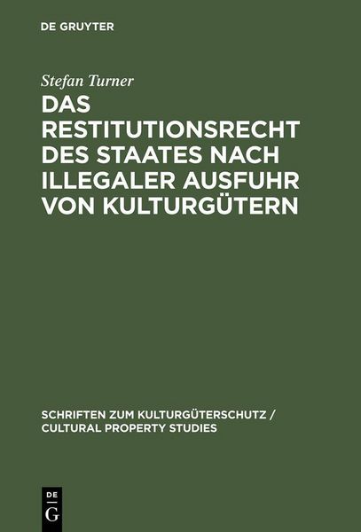Produktbild: Das Restitutionsrecht des Staates nach illegaler Ausfuhr von Kulturg&uuml;tern