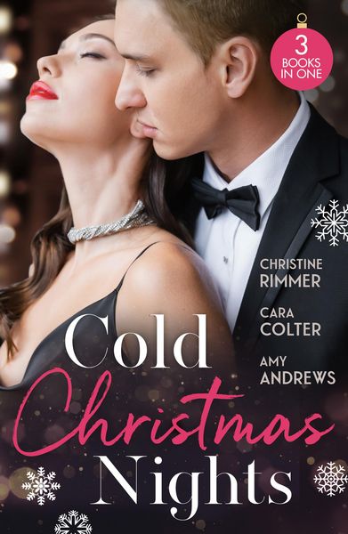 Produktbild: Cold Christmas Nights: Same Time, Next Christmas (The Bravos of Valentine Bay) / Cinderella's Prince Under the Mistletoe / Swept Away by the Seductive