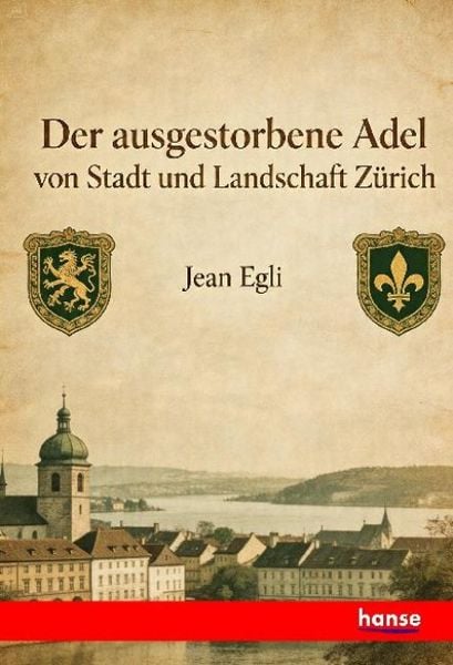 Produktbild: Der ausgestorbene Adel von Stadt und Landschaft Z&uuml;rich