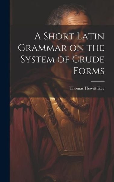 Produktbild: A Short Latin Grammar on the System of Crude Forms