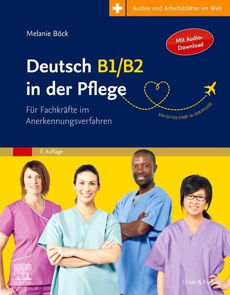 Deutsch B1/B2 in der Pflege, Taschenbuch von Melanie Böck , Hans-Heinrich Rohrer, Urban & Fischer in Elsevier, 9783437250033