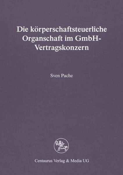 Produktbild: Die k&ouml;rperschaftsteuerliche Organschaft im GmbH-Vertragskonzern
