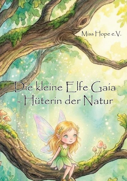 Produktbild: Die kleine Elfe Gaia - H&uuml;terin der Natur