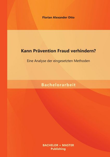 Produktbild: Kann Pr&auml;vention Fraud verhindern? Eine Analyse der eingesetzten Methoden