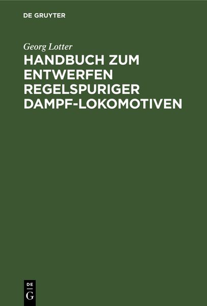 Produktbild: Handbuch zum Entwerfen regelspuriger Dampf-Lokomotiven