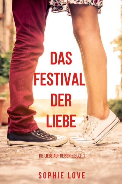 Produktbild: Das Festival der Liebe (Die Liebe auf Reisen - Band 1)