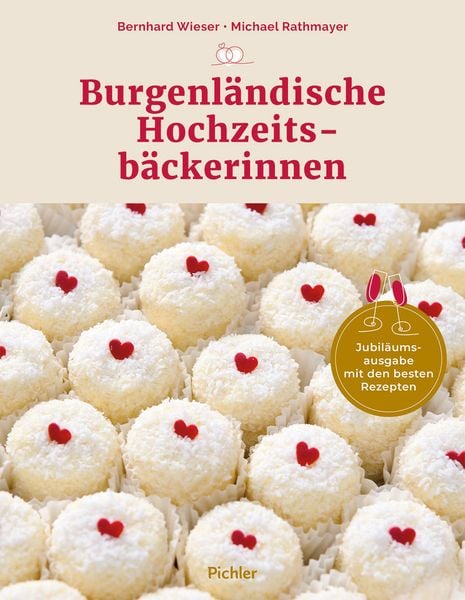 Burgenländische Hochzeitsbäckerinnen, Gebundene Ausgabe von Bernhard Wieser , Michael Rathmayer, Pichler Kochbuch, 9783222140556