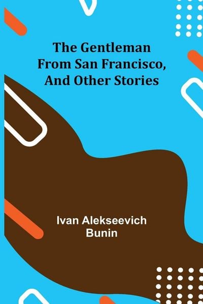 Produktbild: The Gentleman from San Francisco, and Other Stories