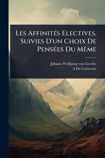 Produktbild: Les Affinit&Atilde;(c)s Electives, Suivies D'un Choix De Pens&Atilde;(c)es Du M&Atilde;ame