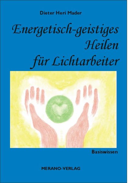 Produktbild: Energetisch-geistiges Heilen f&uuml;r Lichtarbeiter