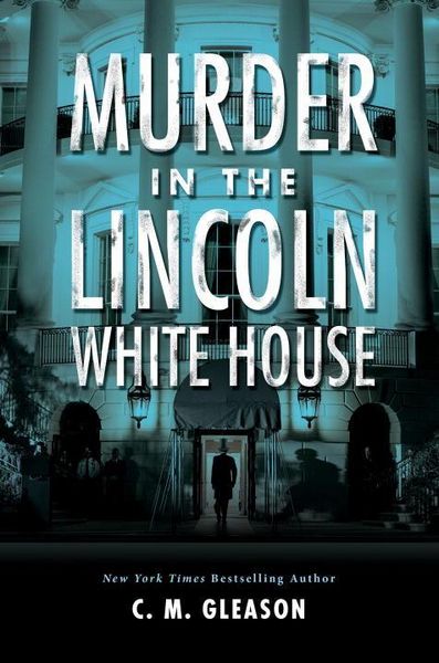 Produktbild: Gleason, C: Murder In The Lincoln White House