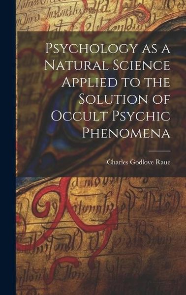 Produktbild: Psychology as a Natural Science Applied to the Solution of Occult Psychic Phenomena
