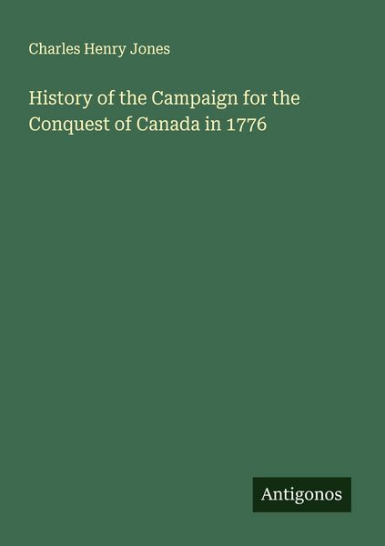 Produktbild: History of the Campaign for the Conquest of Canada in 1776