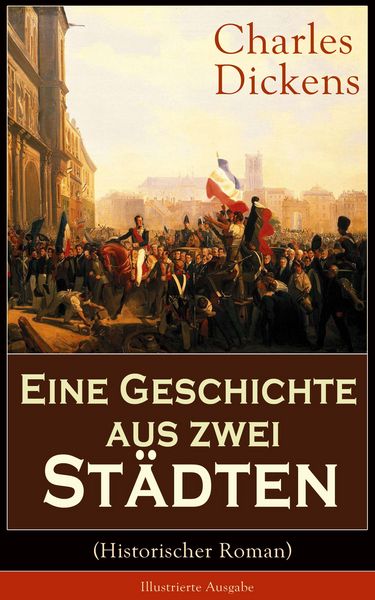 Produktbild: Eine Geschichte aus zwei St&auml;dten (Historischer Roman) - Illustrierte Ausgabe
