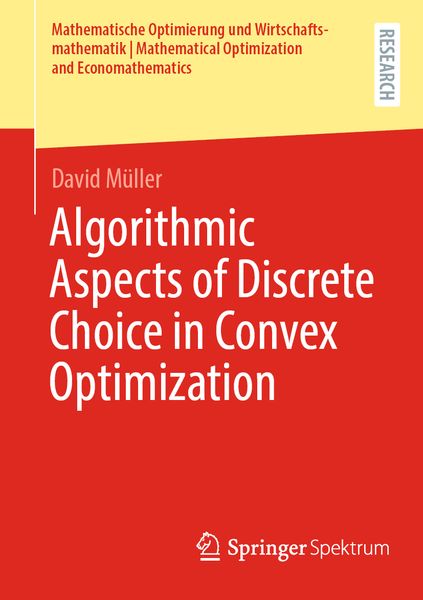 Produktbild: Algorithmic Aspects of Discrete Choice in Convex Optimization