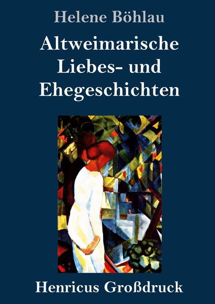 Produktbild: Altweimarische Liebes- und Ehegeschichten (Gro&szlig;druck)