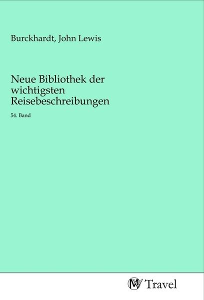 Produktbild: Neue Bibliothek der wichtigsten Reisebeschreibungen