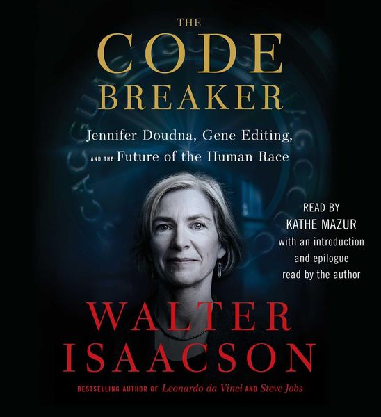 Produktbild: The Code Breaker: Jennifer Doudna, Gene Editing, and the Future of the Human Race