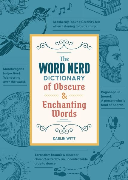 Produktbild: The Word Nerd Dictionary of Obscure & Enchanting Words
