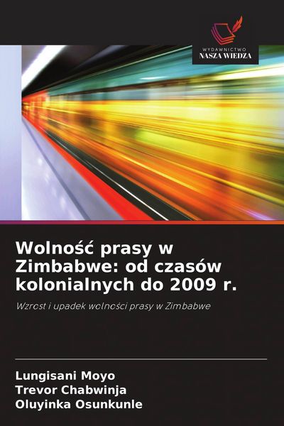 Produktbild: Wolno&iquest;&iquest; prasy w Zimbabwe: od czas&oacute;w kolonialnych do 2009 r.