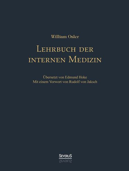 Produktbild: Lehrbuch der internen Medizin. Deutsche &Uuml;bersetzung von William Oslers "Principles and practice of medicine"