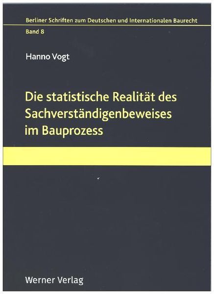 Produktbild: Die statistische Realit&auml;t des Sachverst&auml;ndigenbeweises im Bauprozess