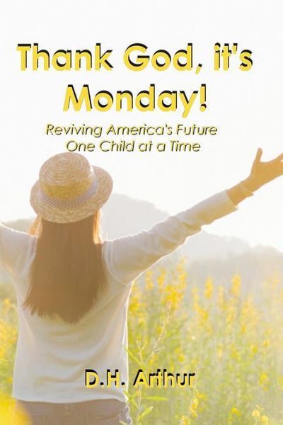 Produktbild: Thank God, It's Monday!: Reviving America's Future One Child at a Time