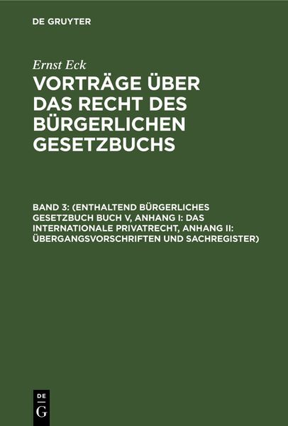 Produktbild: (Enthaltend B&uuml;rgerliches Gesetzbuch Buch V, Anhang I: Das internationale Privatrecht, Anhang II: &Uuml;bergangsvorschriften und Sachregister)
