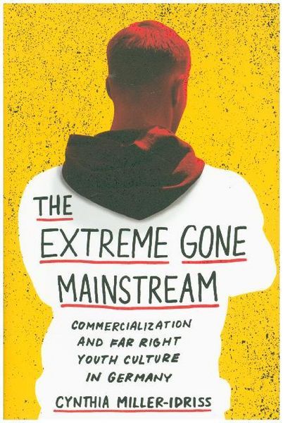 Produktbild: Miller-Idriss, C: Extreme Gone Mainstream