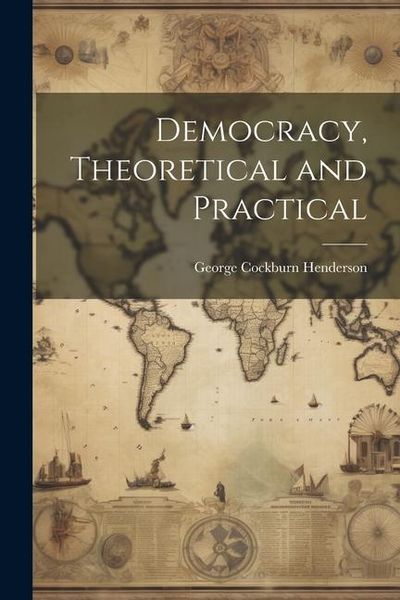 Produktbild: Democracy, Theoretical and Practical