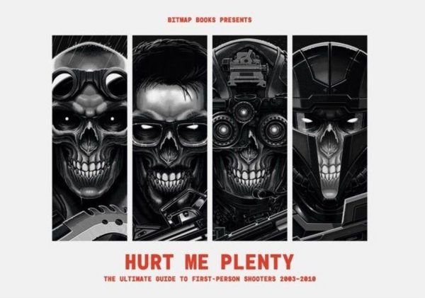Produktbild: Hurt Me Plenty: The Ultimate Guide to First-Person Shooters 2003 - 2010