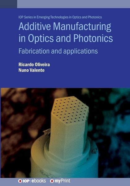 Produktbild: Additive Manufacturing in Optics and Photonics